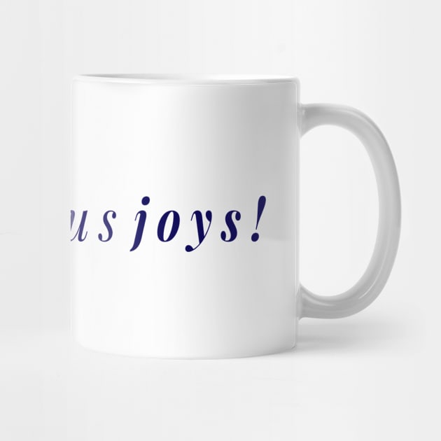 Outrageous Joys - A Joyful Design for Outrageously Joyous (Navy Blue) by tnts